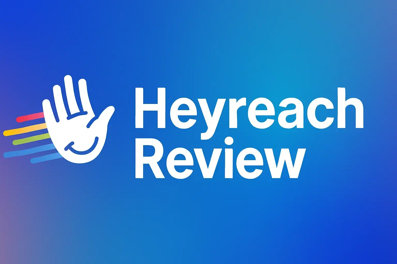 Heyreach Review : Features, Pros & Cons, and Better Alternatives