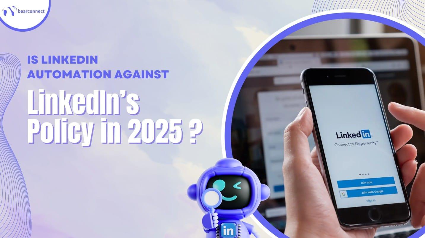 Is LinkedIn Automation Against LinkedIn’s Policy in 2025?