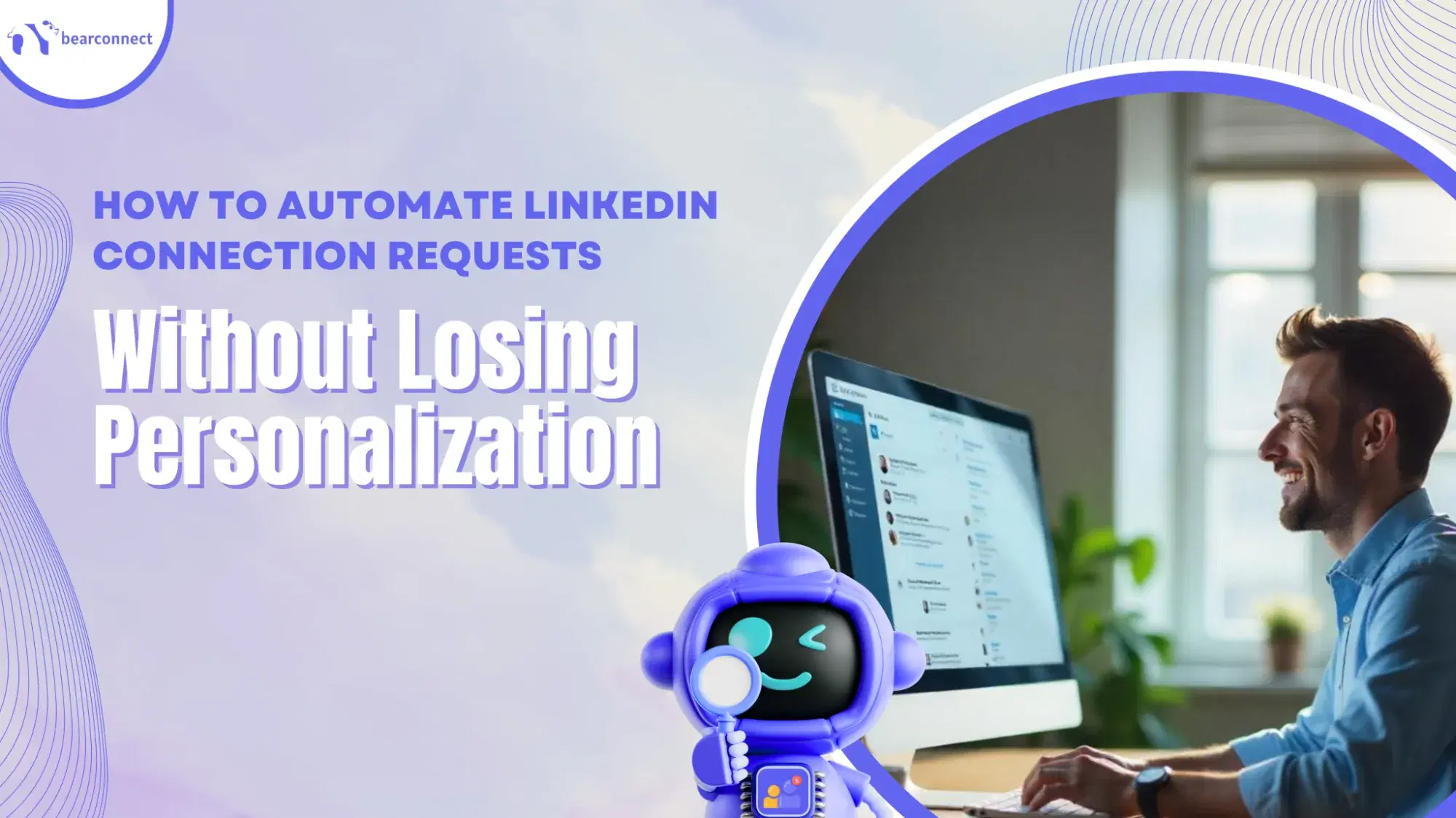 How to Automate LinkedIn Connection Requests Without Losing Personalization