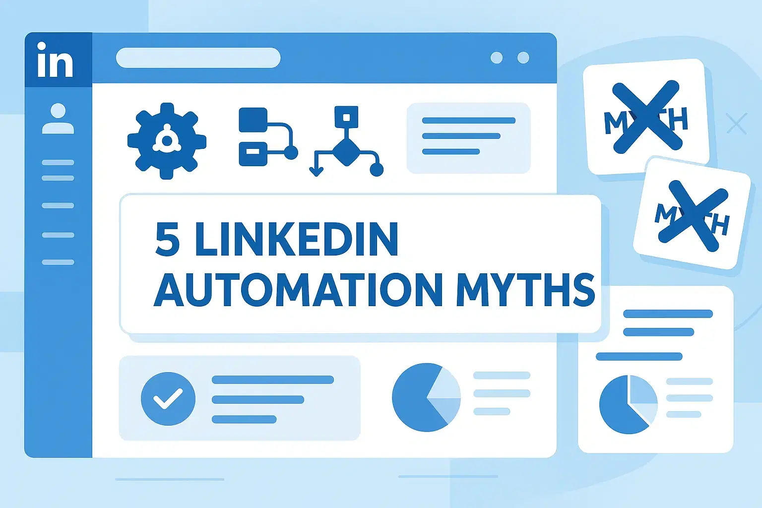 5 LinkedIn Automation Myths That Are Costing You Leads