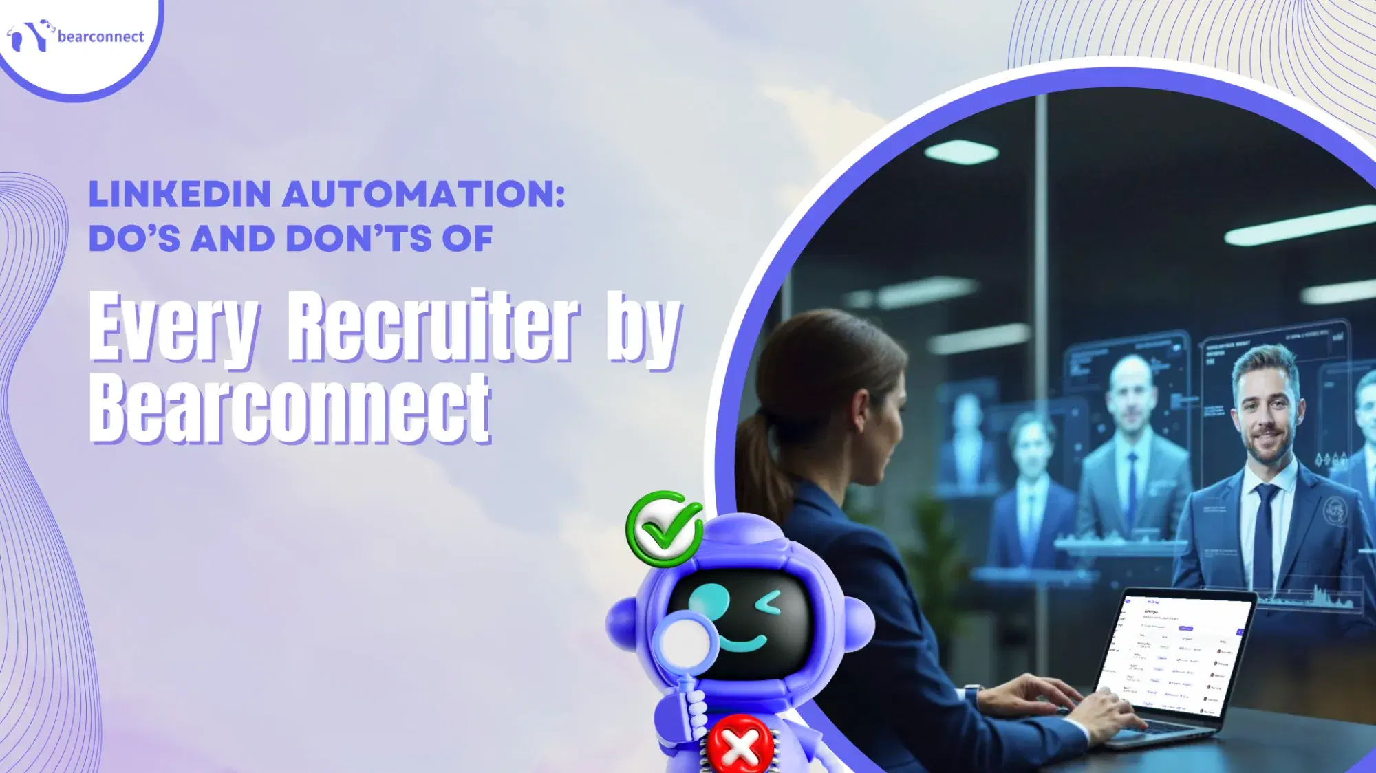 LinkedIn Automation: Do’s and Don’ts of Every Recruiter by Bearconnect