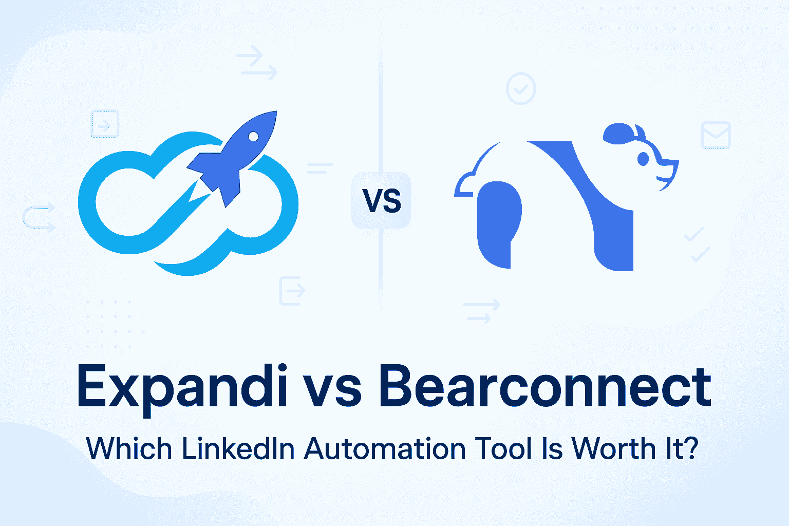 Expandi vs Bearconnect : Which LinkedIn Automation Tool is Worth It?
