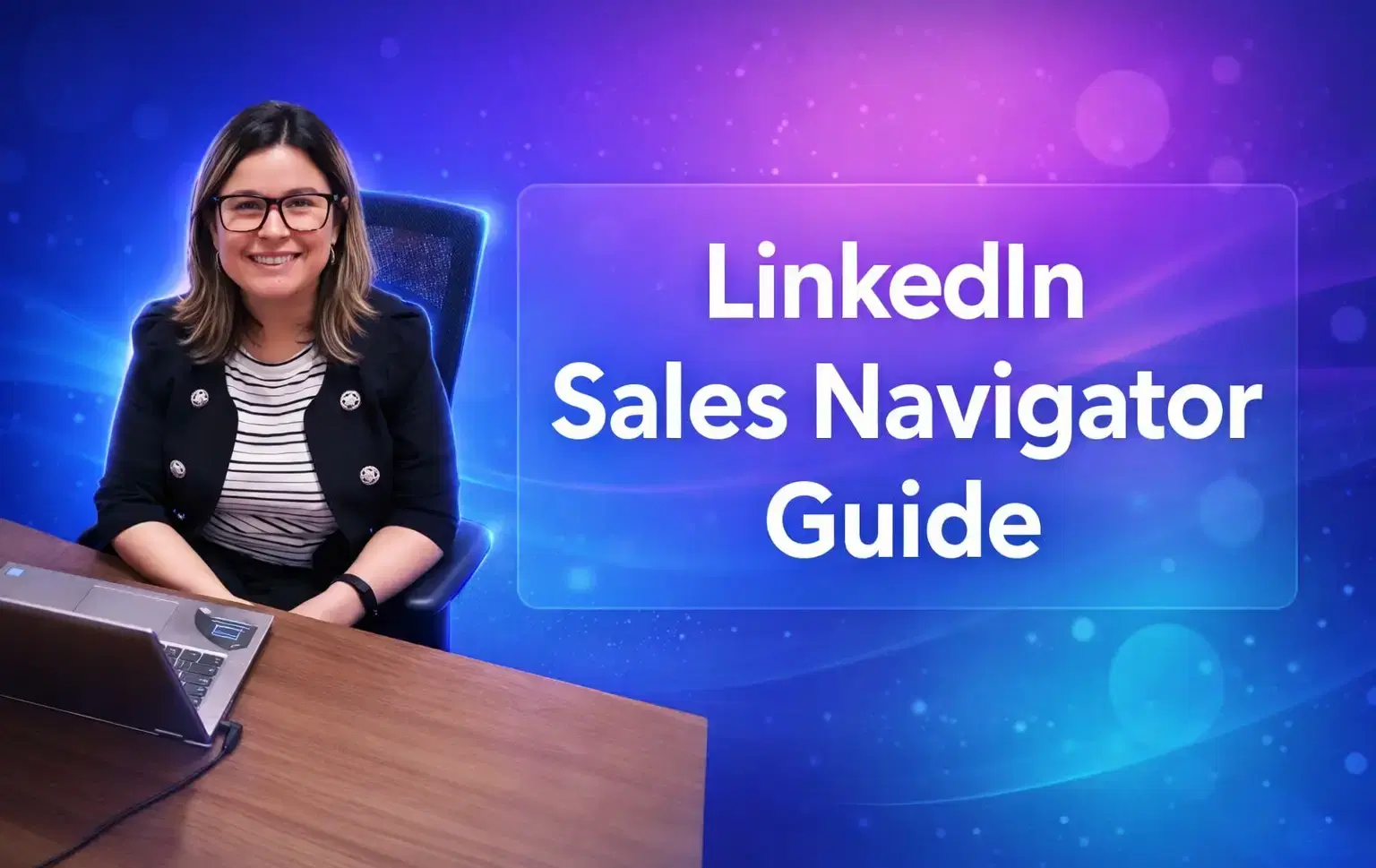 LinkedIn Sales Navigator Tutorial for Beginners: Step-by-Step Guide to Targeting & Automation