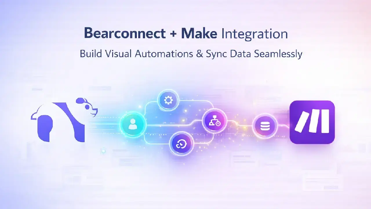 How to Set Up Make Integration in Bearconnect: Build Visual Lead Workflows Across Any App Without Code