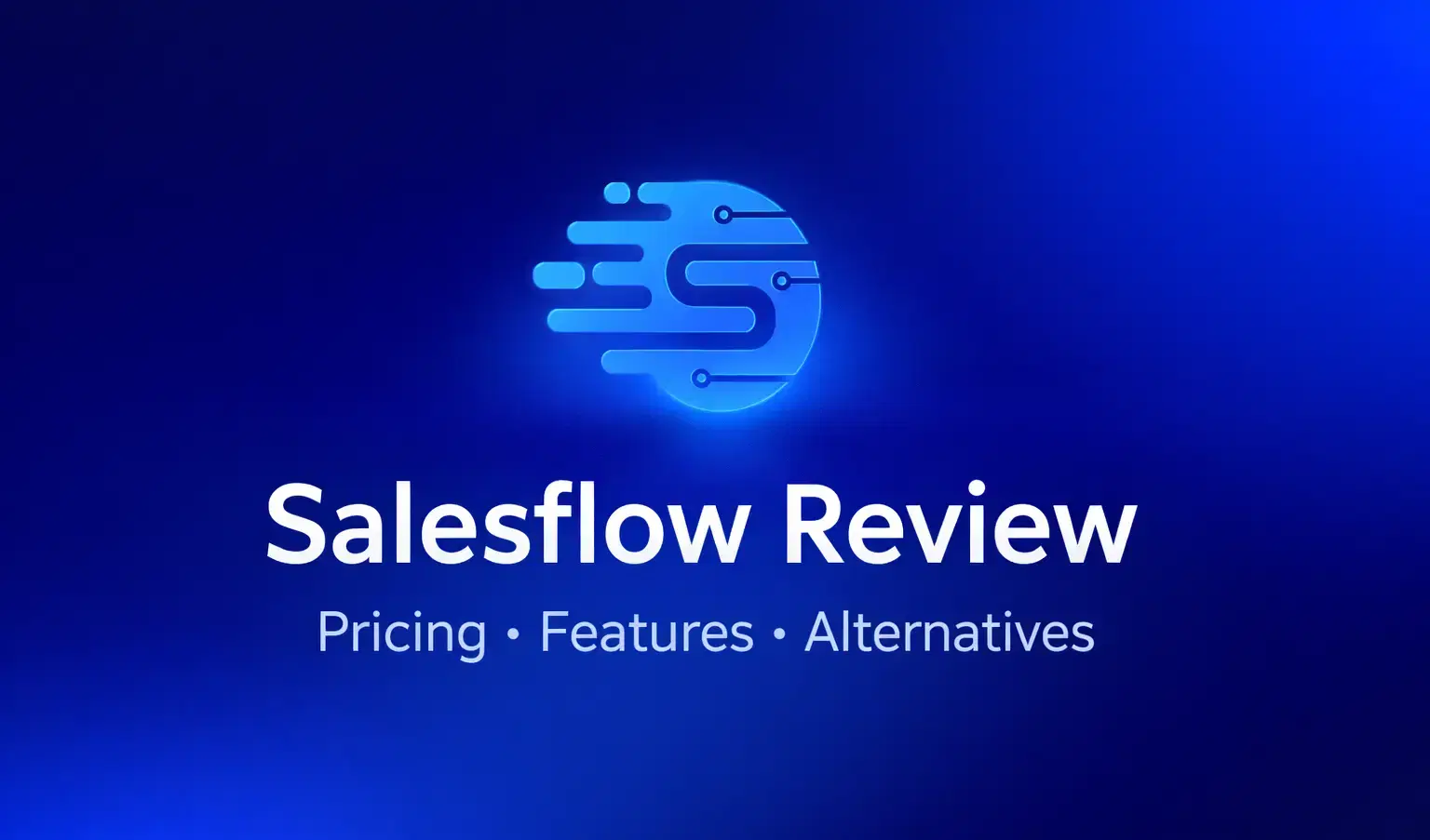Salesflow Review 2026: Pricing, Features, and the Best Alternative
