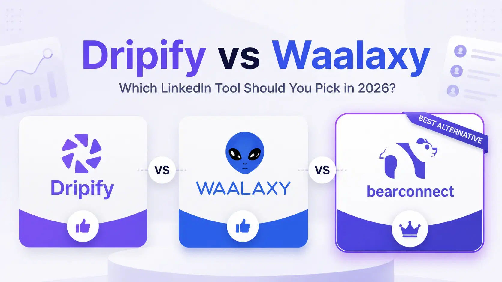 Dripify vs Waalaxy: Which LinkedIn Tool Should You Pick in 2026?