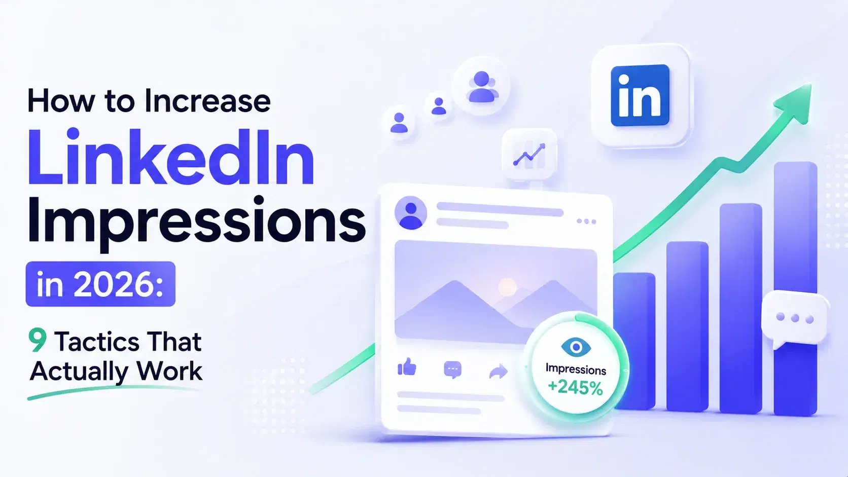 How to Increase LinkedIn Impressions in 2026: 9 Tactics That Actually Work
