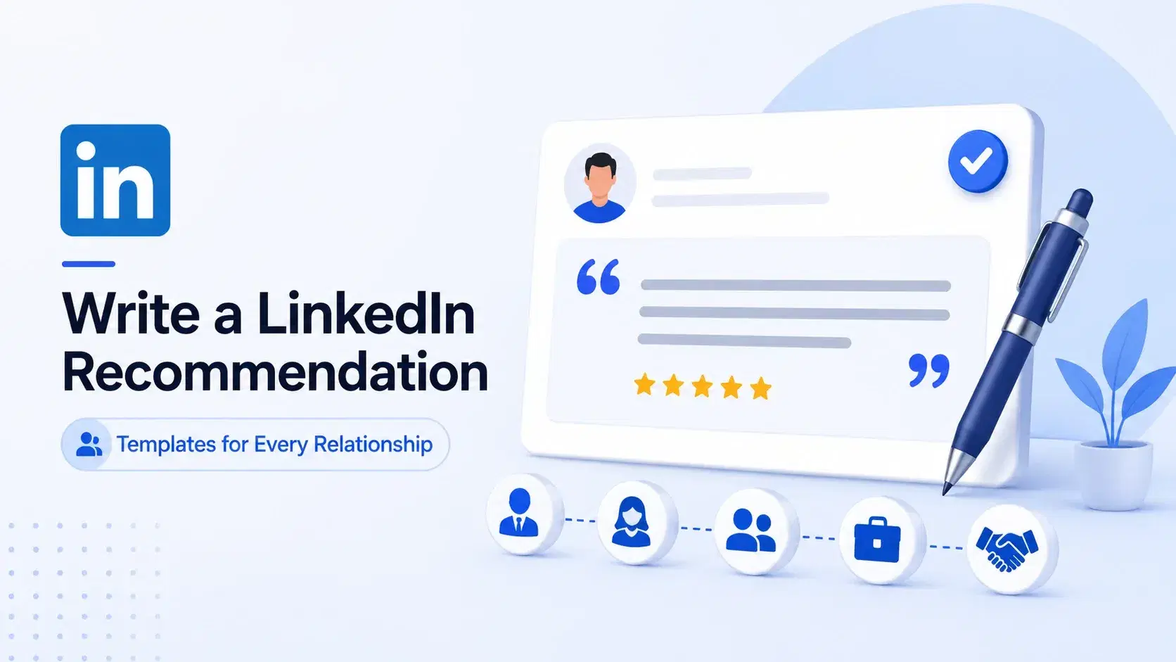 How to write a LinkedIn recommendation (with templates for every relationship)